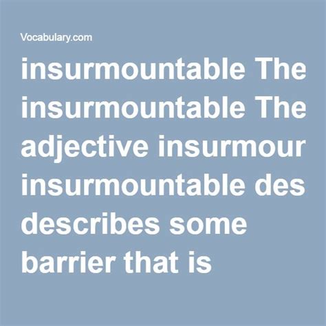 insurmountable odds meaning|insurmountable adjective .